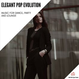 Album cover of Elegant Pop Evolution - Music For Dance, Party And Lounge