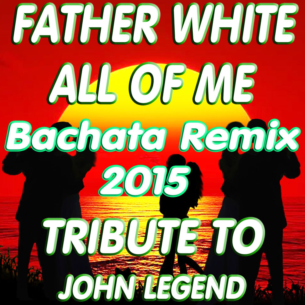 All of Me (Bachata Remix 2015)