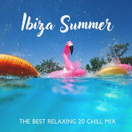 Album cover of Ibiza Summer: The Best Relaxing 20 Chill Mix, Wonderful Chill Out Lounge, Cafe Beach Bar & Party del Mar