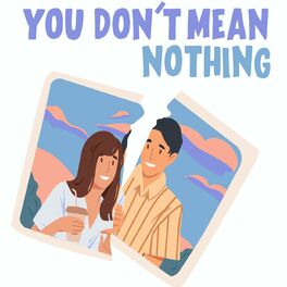 Album cover of You Don't Mean Nothing