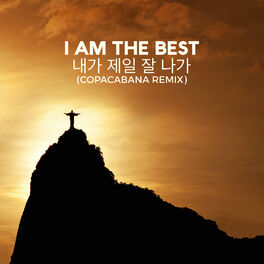 Album cover of I Am The Best (Copacabana Remix)