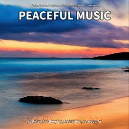 Album cover of #01 Peaceful Music to Relax, for Sleeping, Meditation, to Study To
