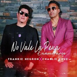 Album cover of No Vale la Pena Enamorarse