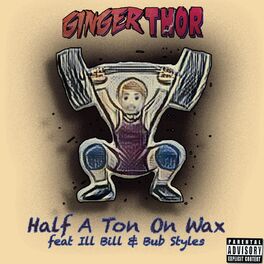 Album cover of Half A Ton On Wax (feat. Ill Bill & Bub Styles)