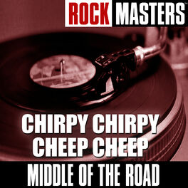 Album cover of Rock Masters: Chirpy Chirpy Cheep Cheep