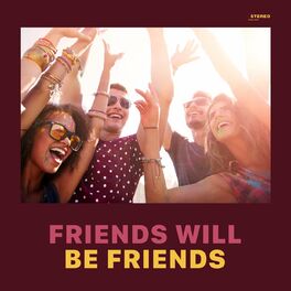 Album cover of Friends Will Be Friends