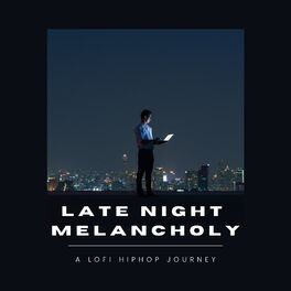 Album cover of Late Night Melancholy: A lofi HipHop Journey
