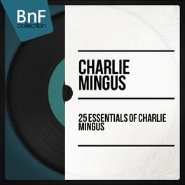 Album cover of 25 Essentials of Charlie Mingus (Mono Version)