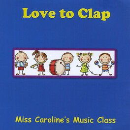 Album cover of Miss Caroline's Music Class - Love to Clap