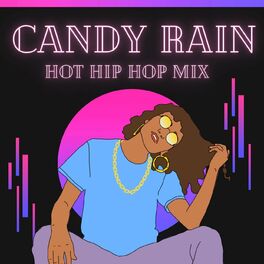 Album cover of Candy Rain: Hot Hip Hop Mix