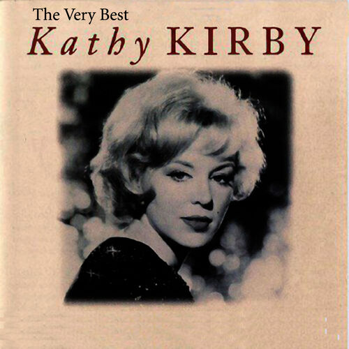 Kathy Kirby The Very Best Lyrics And Songs Deezer