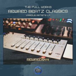 Album cover of The Full works (Rewired Beatz Classics)