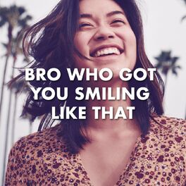 Album cover of Bro who got you smiling like that