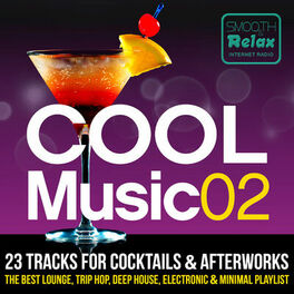 Album cover of Cool Music 02 - 23 Tracks for Cocktails & Afterwork, the Best Lounge, Trip-hop, Deep House, Electronic & Minimal Playlist