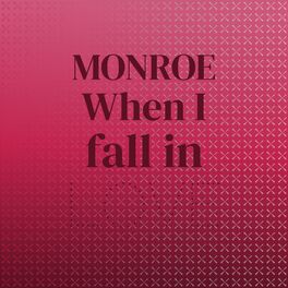 Album cover of Monroe When I fall in love
