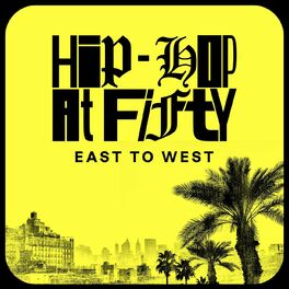 Album cover of Hip-Hop at Fifty: East to West
