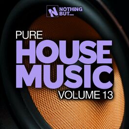 Album cover of Nothing But... Pure House Music, Vol. 13