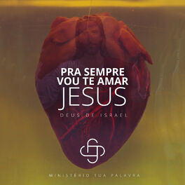 Album cover of Pra Sempre Vou Te Amar Jesus (Deus de Israel)