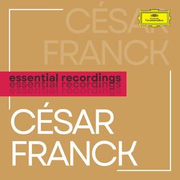Album cover of César Franck: Essential Recordings