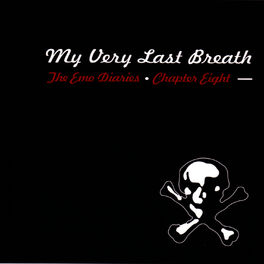Album cover of The Emo Diaries, Chapter 8 - My Very Last Breath