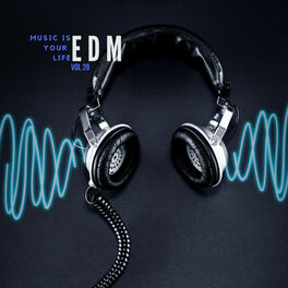 Album cover of Music Is Your Life EDM, Vol.28