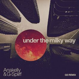 Album cover of Under the Milky Way (Gs Remix)