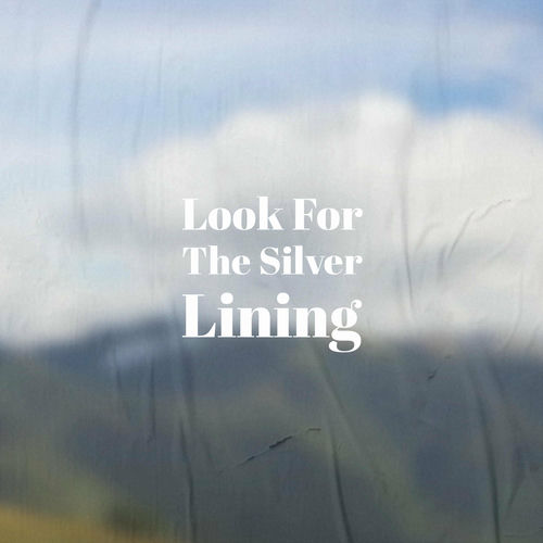 Various Artist Look For The Silver Lining lyrics and songs Deezer