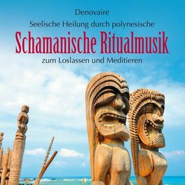 Album cover of Schamanische Ritualmusik : Seelische Heilung durch polynesische Klänge