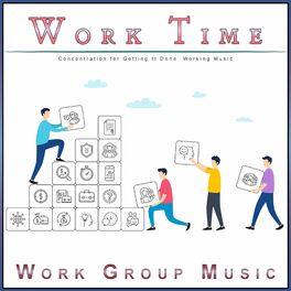 Album cover of Work Time: Concentration for Getting It Done Working Music