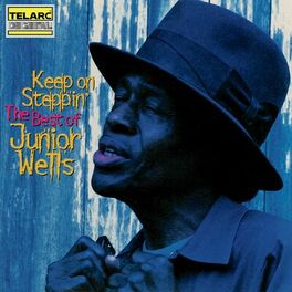 Album cover of Keep On Steppin': The Best Of Junior Wells