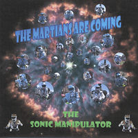 The Sonic Manipulator - The Martians are Coming: lyrics and songs ...