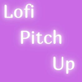 Album cover of Lofi Pitch Up
