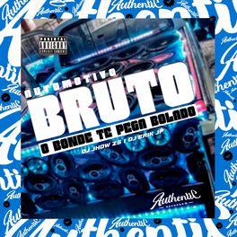 Album cover of Automotivo Bruto - O Bonde Te Pega Bolado