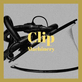 Album cover of Clip Machinery