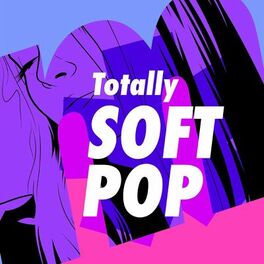 Album cover of Totally Soft Pop