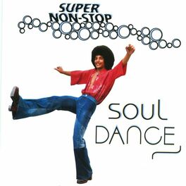 Album cover of Super Non-Stop Soul Dance
