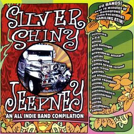 Album cover of Silver Shiny Jeepney (An All Indie Band Compilation)