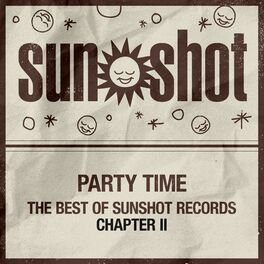 Album cover of Party Time - The Best of Sunshot Records Chapter II