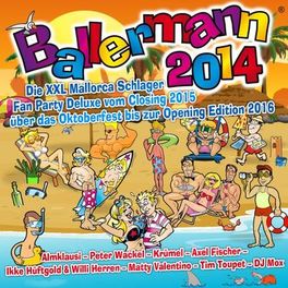 Album cover of Ballermann 2014 – Die XXL Mallorca Schlager Fan Party Deluxe vom Closing 2015 über das Oktoberfest bis zur Opening Edition 2016