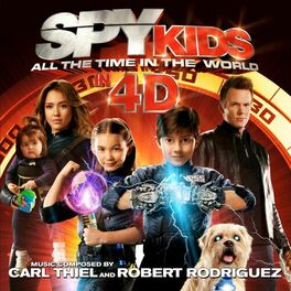 Album cover of Spy Kids: All the Time in the World in 4D (Original Motion Picture Soundtrack)
