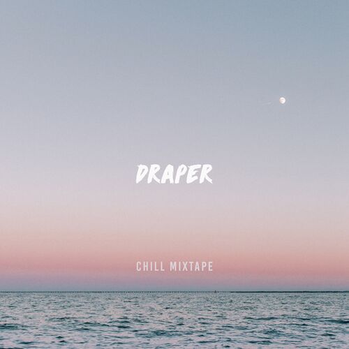 Draper - Chill Mixtape [EP] 2019