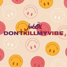 Album cover of Don't Kill My Vibe