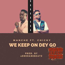 Album cover of We Keep On Dey Go (feat. Chicky)