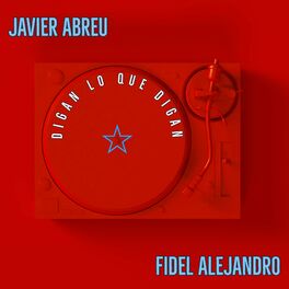 Album cover of Digan lo que digan (feat. Fidel Alejandro, Carlos Enrique Veitia Hechavarria, Fernand, Manoly Fonseca & Victor Santos)