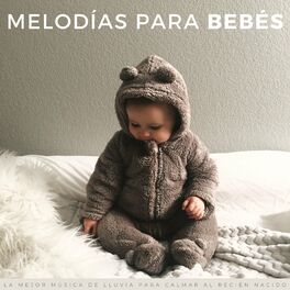 Album cover of Melodías Para Bebés: La Mejor Música De Lluvia Para Calmar Al Recién Nacido