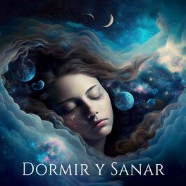 Album cover of Dormir y Sanar: Música con Vibración Sanadora, Mejor Meditación para Dormir Profundamente Cada Noche