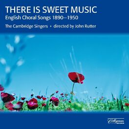 Album cover of There Is Sweet Music: English Choral Songs, 1890-1950
