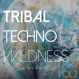 Album cover of Tribal Techno Wildness, Vol. 2