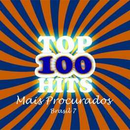 Album cover of Top Hits 100 Mais Procurados - Brasil 7