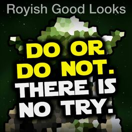 RoyishGoodLooks – Feel the Force Lyrics